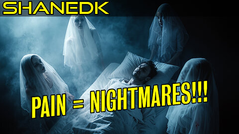 When Pain Is LITERALLY Nightmares