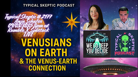 🎙 Typical Skeptic Podcast #2177 – Anja Schäfer | Venusians on Earth & The Venus–Earth Connection