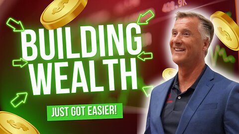 Building Wealth Just Got EASIER