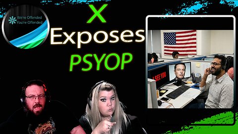 Ep# 451 X Exposes PSYOP | We're Offended You're Offended Podcast