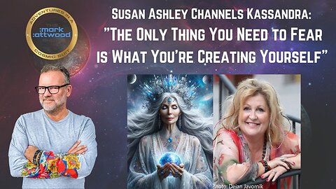Susan Ashley Channels Kassandra: "The Only Thing You Need to Fear is What You're Creating Yourself"