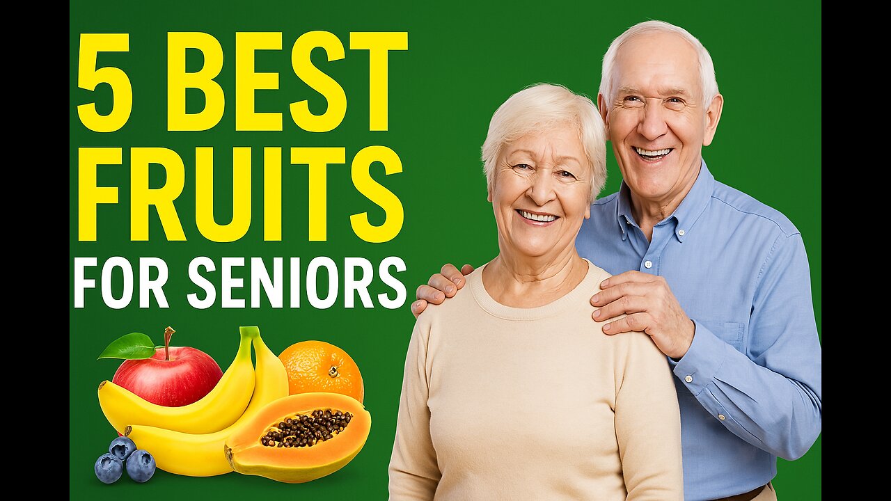 5 Best Fruits Seniors MUST Eat Daily After 60 | Boost Longevity & Stay Healthy Naturally