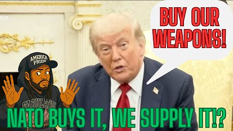 TRUMP SELLS WEAPONS TO NATO!? PLUS MORE