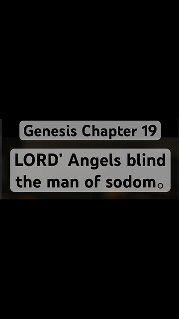 Bible,Genesis 19, LORD’s Angels Blind the Men of Sodom #Short #shorts #Genesis #bibleverses #kjv