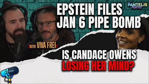 Epstein Files Coverup, Candace Owens and Jan 6 update with Viva Frei
