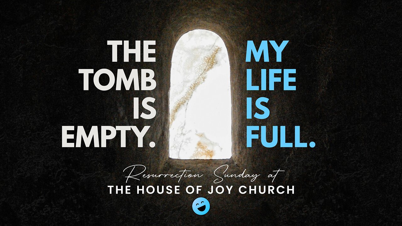 The Tomb Is Empty. My Life Is Full.