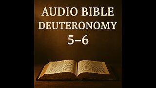 Audio bible Deuteronomy 5 6 With Visuals