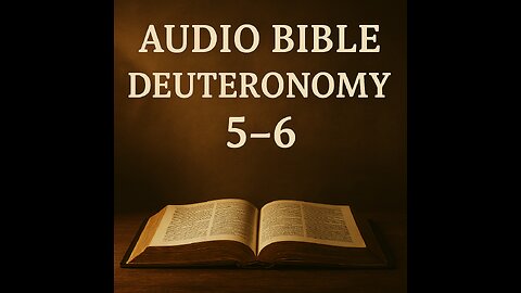 Audio bible Deuteronomy 5 6 With Visuals