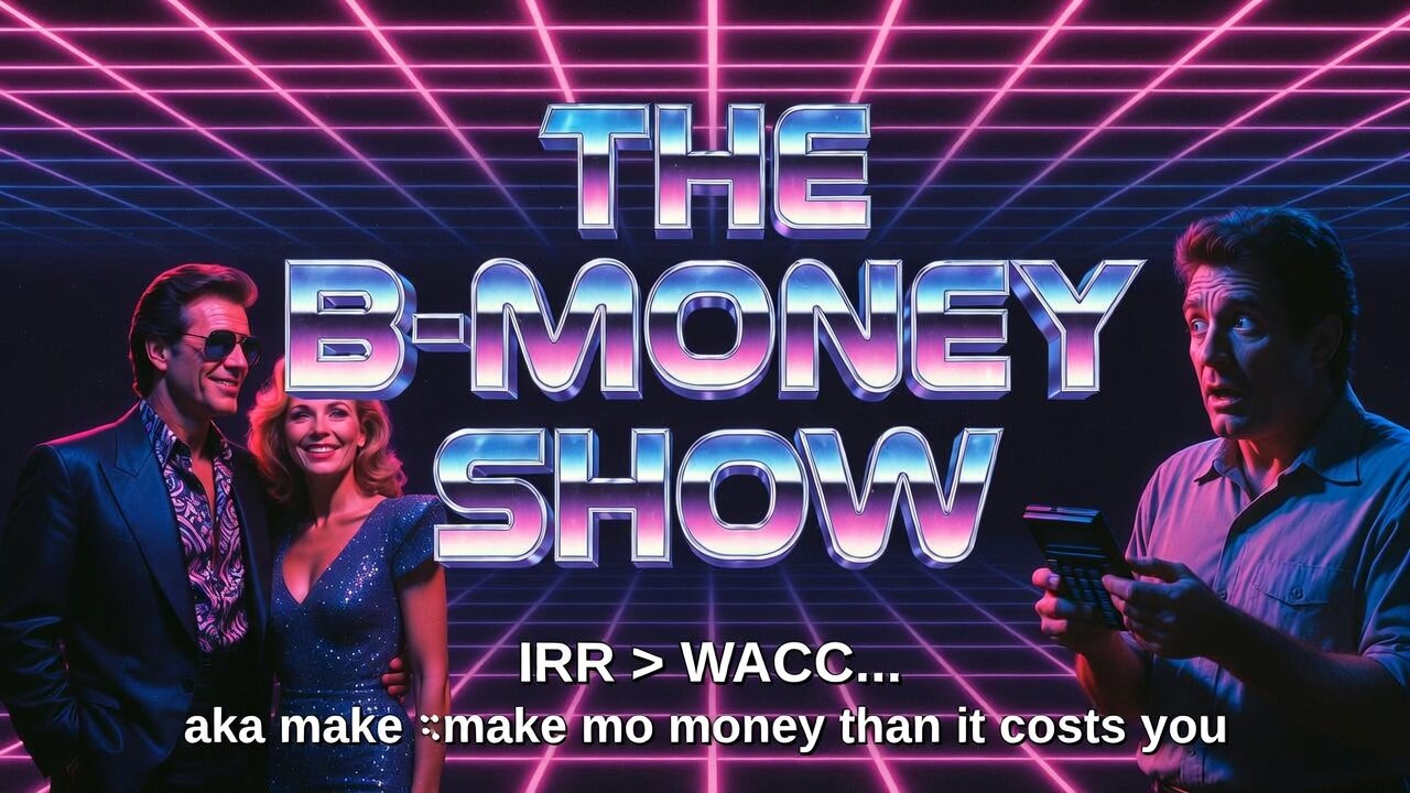 EP 81: IRR>WACC... Or, If You Need a Mnemonic.. Her Is Greater than Wacking