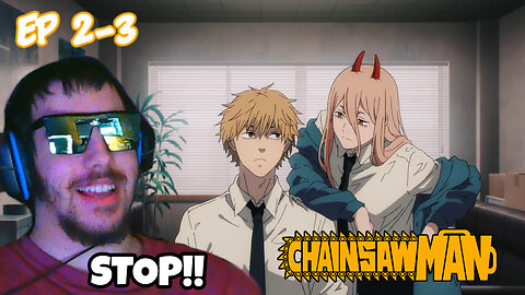 STOP GOONING DENJI!! | Chainsaw Man - Episodes 2 & 3 (REACTION)