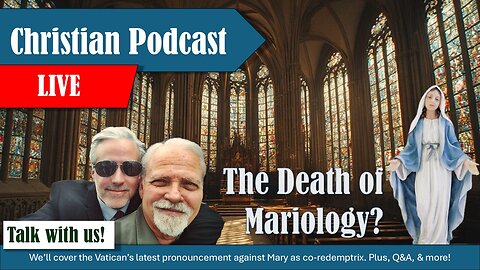 The Death of Mariology? | Grace Life Podcast | Joel & Friends