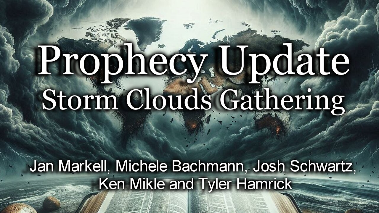 Prophecy Update: Storm Clouds Gathering