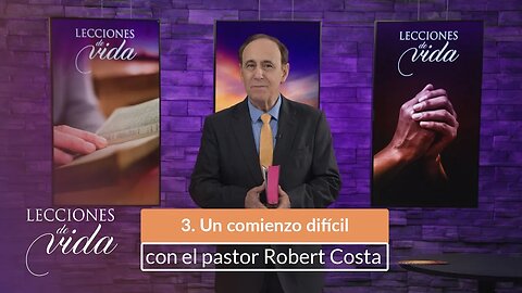 Lecciones de Vida - Un comienzo difícil