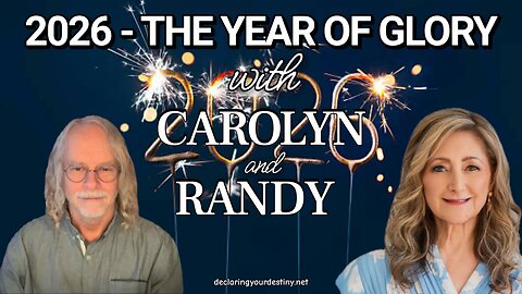 2026 - THE YEAR OF GLORY WITH CAROLYN & RANDY