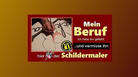 Der Schildermaler - Video eingestelt am 2025_05_03