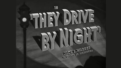 They Drive By Night