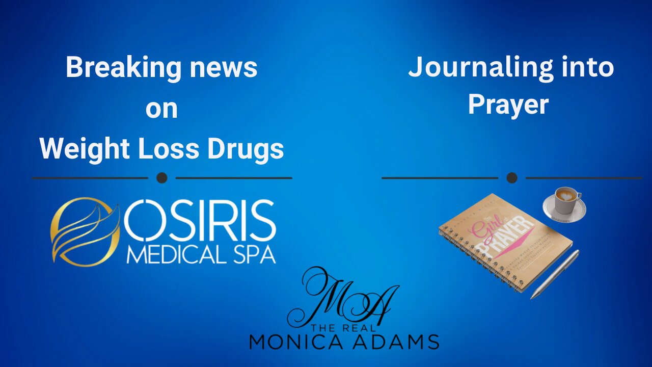 Segment One: Breaking News on Weight Loss Drugs/Segment Two:Prayer Journal