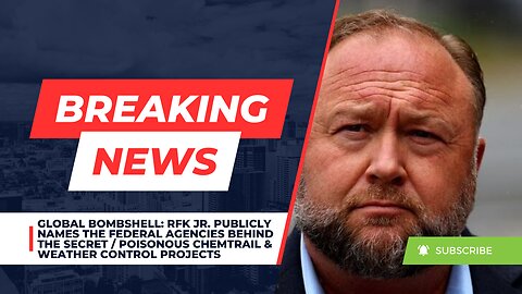 RFK Jr. Names The Agencies Behind The Secret / Poisonous Chemtrail & Weather Control Projects