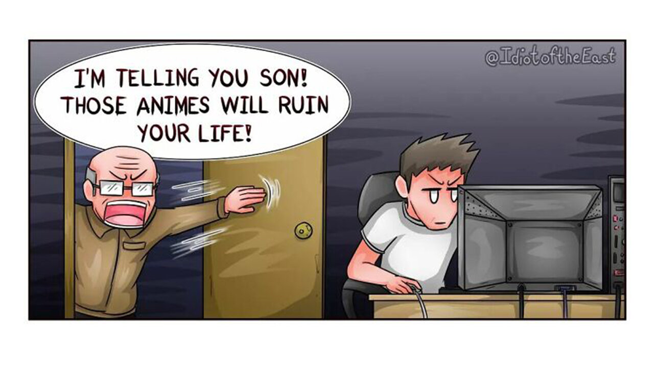 Son, stop watching anime