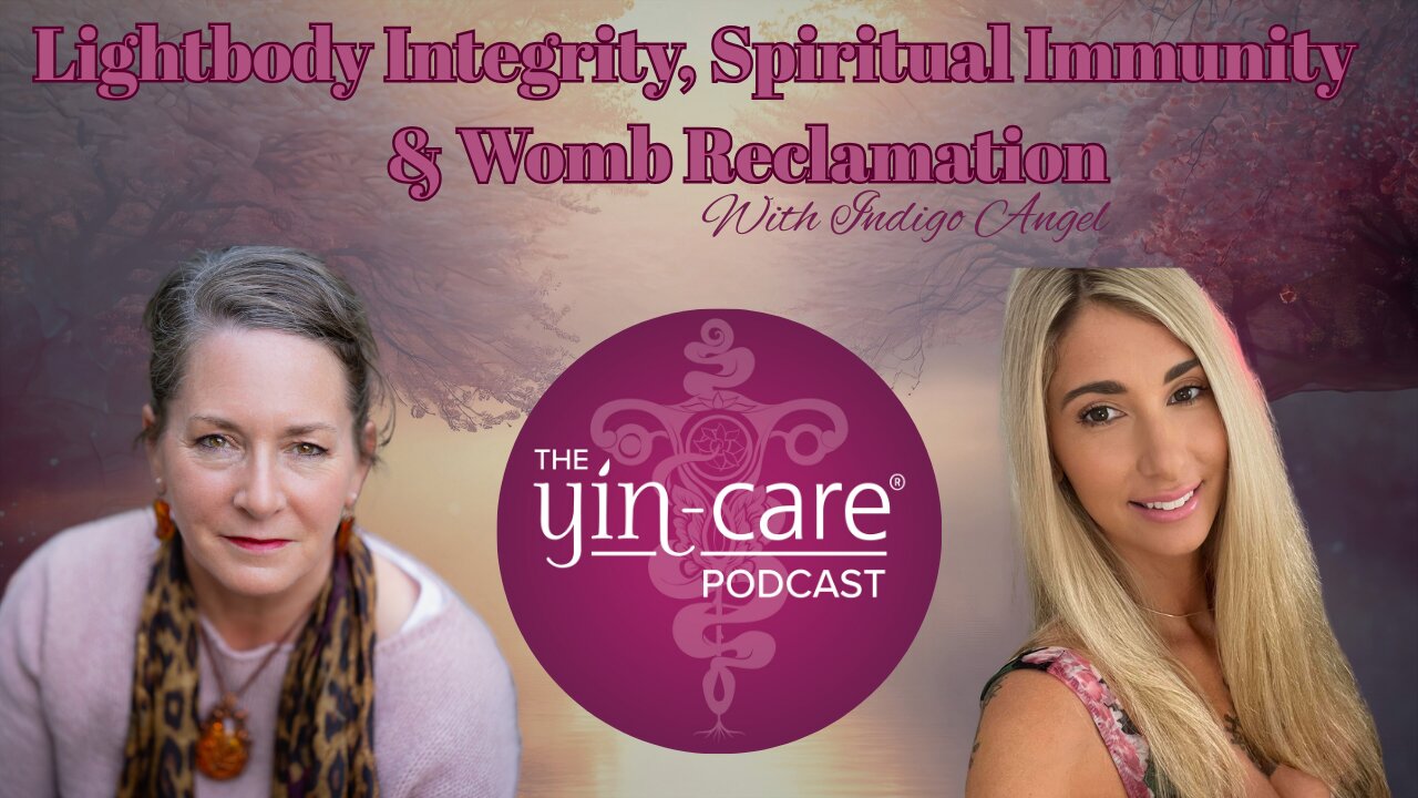 Ep 42: Light Body Integrity, Spiritual Immunity & Womb Reclamation with Indigo Angel