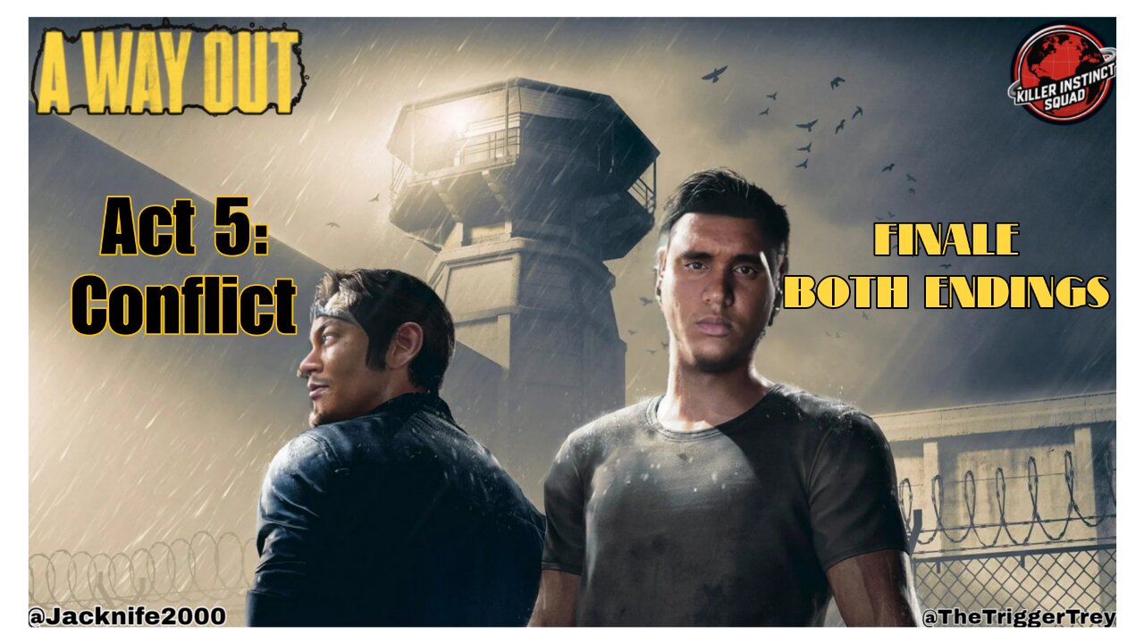 A Way Out | Act 5 | Conflict | FINALE | Both Endings