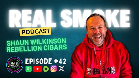 Episode 42: Shaun Wilkinson of Rebellion Cigars