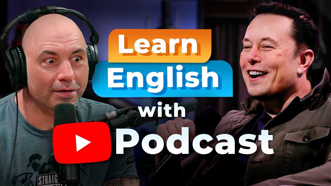 Learn English with the JOE ROGAN PODCAST โ Elon Musk