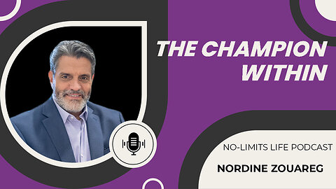 The Champion Within - Nordine Zouareg | No-limits Life Podcast