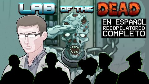 Lab of the Dead (Todos los Audios en Español) Con Loquendo. | Playlist Completa.