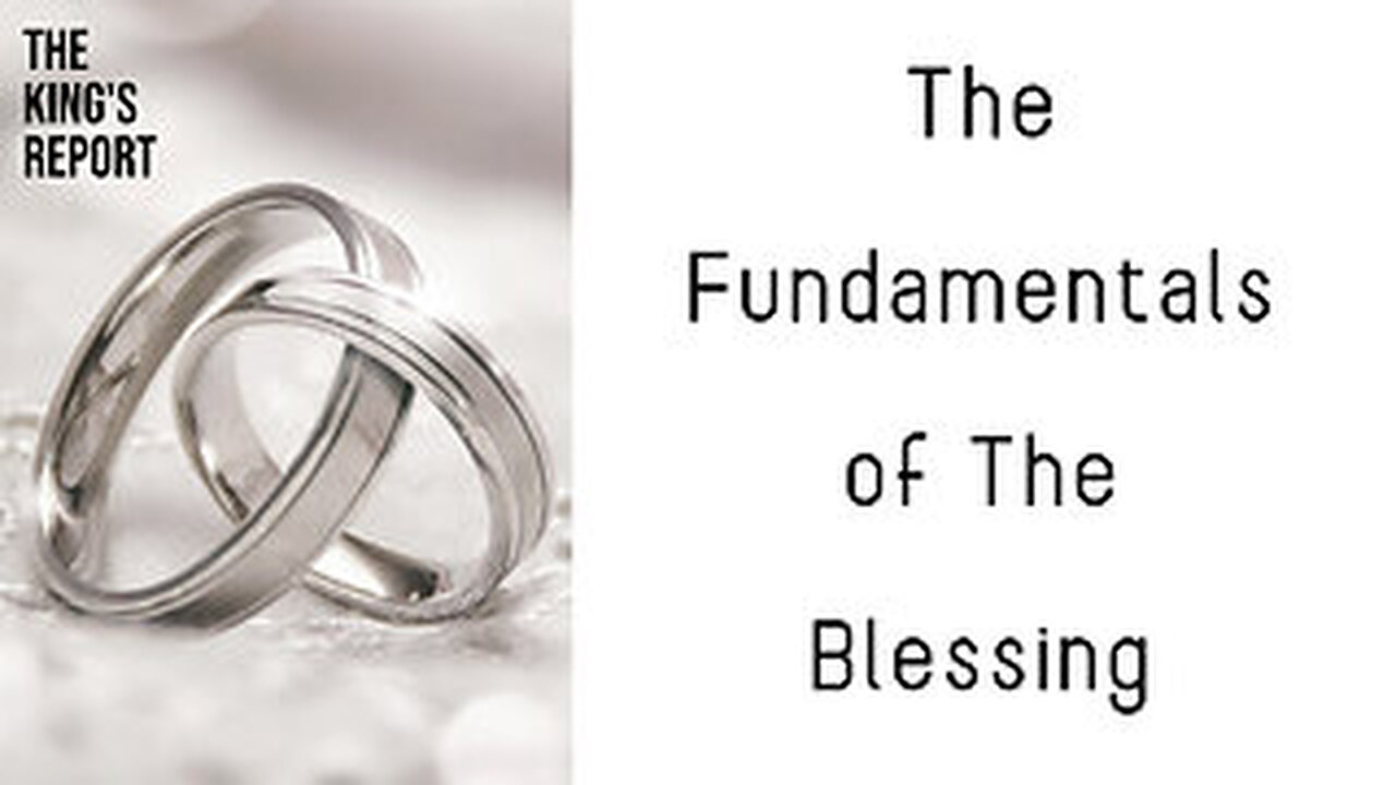 The Fundamentals of The Blessing Part 2 (The King's Report 03/26/2025)