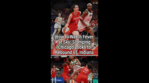 How to Watch Fever at Sky: Slumping Chicago Looks to Rebound vs. Indiana