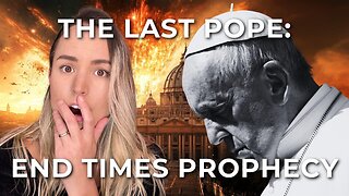 The Last Pope: End Times Prophecy