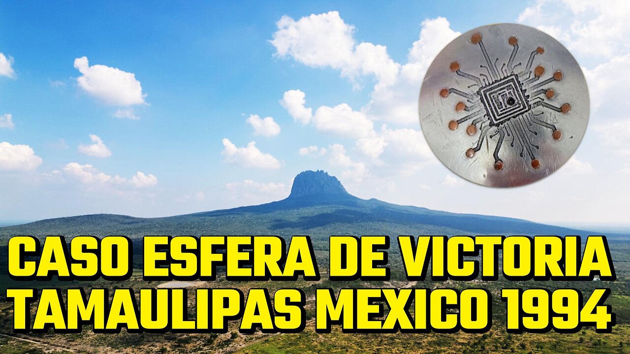 Antes de Buga: La Esfera Olvidada de Maussan, El Intrigante Caso Victoria en Tamaulipas