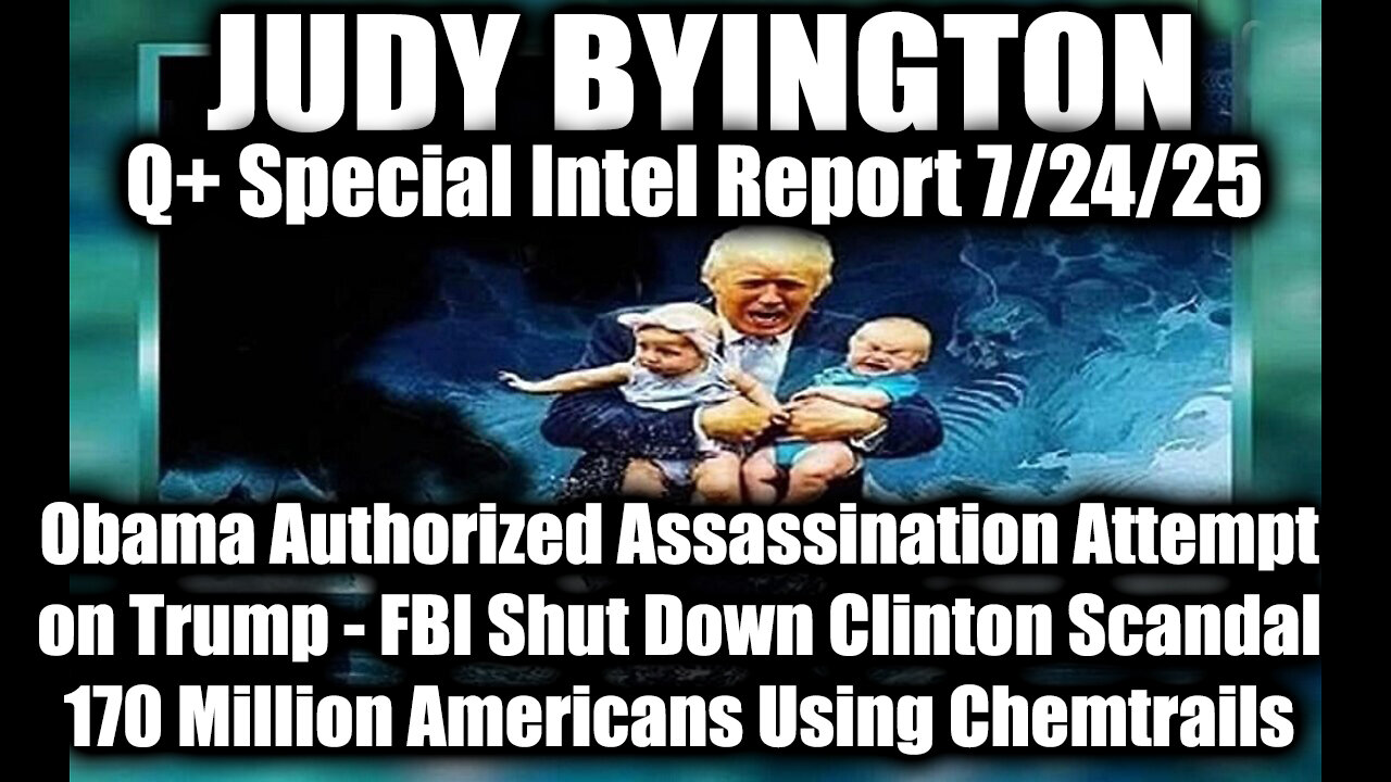 JUDY. OBAMA. TRUMP. FBI Shut Down Clinton Scandal. 7-24-25-AT-8PM-CST-00-EST #TRUTH