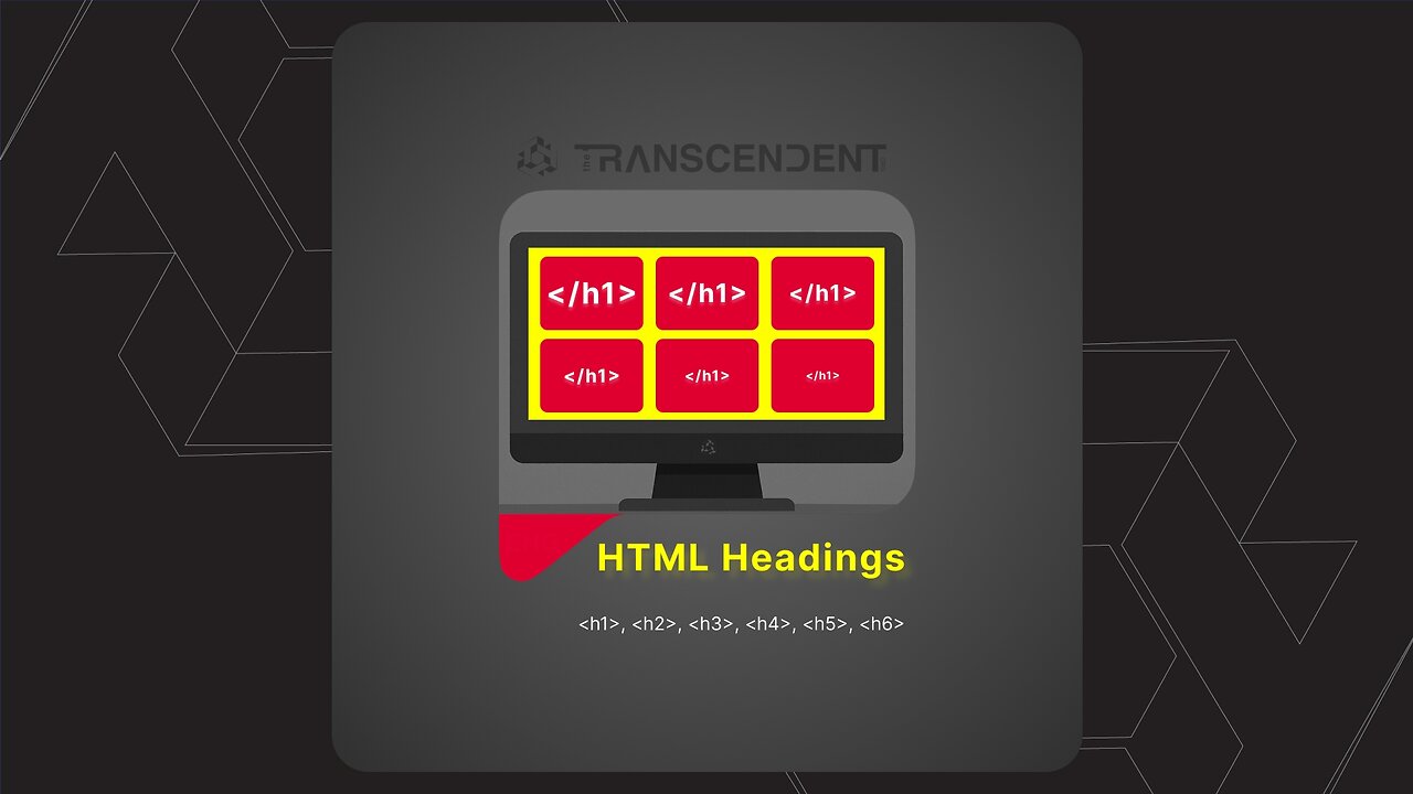 HTML Headings H1, H2, H3, H4, H5, H6, Tags for Better-English | #theTRANSCENDENT #tTʇ #05
