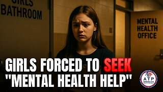 SCHOOL DISTRICT FORCES GIRLS TO SEEK "MENTAL HEALTH HELP" IF THEY OPPOSE BOYS IN GIRLS BATHROOMS
