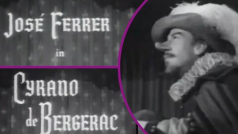 Highlights Of José Ferrer’s Oscar-Winning Performance Cyrano de Bergerac (1950