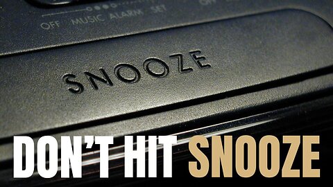 Don’t Hit Snooze
