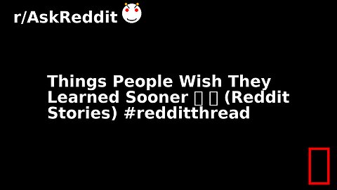 Things People Wish They Learned Sooner 📌 👀 (Reddit Stories) #redditthread