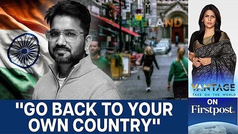 Rising Racist Attacks on Indians in Ireland Spark Safety Concerns | Vantage with Palki Sharma | N18G