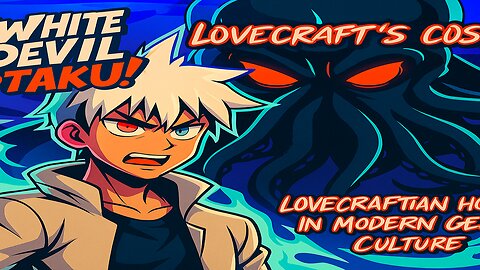 "The White Devil Otaku Dives Into Lovecraftian Horror’s Grip on Entertainment"