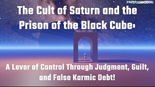 The Cult of Saturn and the Prison of the Black Cube