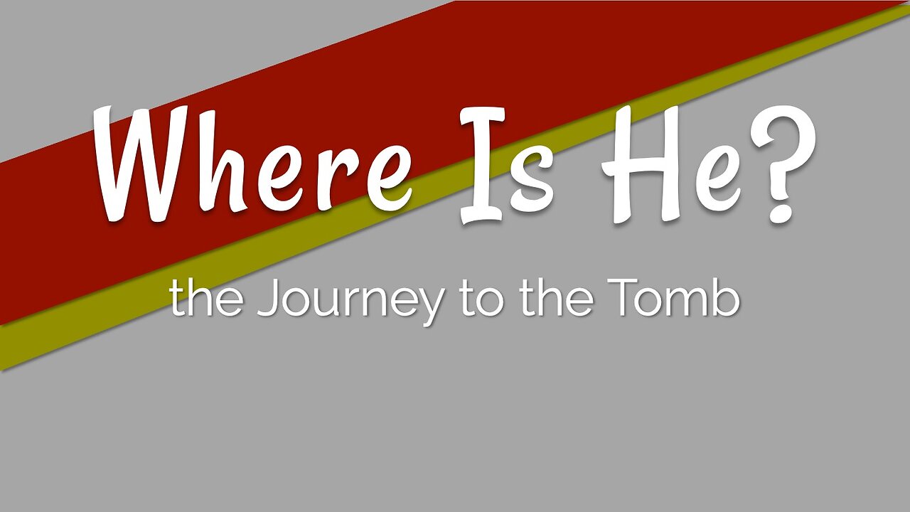 Journey to the Cross: Where Is He?