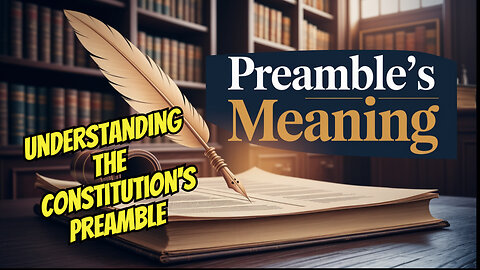 Understanding the Constitution's Preamble