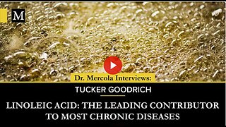 Linoleic Acid: The Leading Contributor to Most Chronic Diseases - Interview with Tucker Goodrich