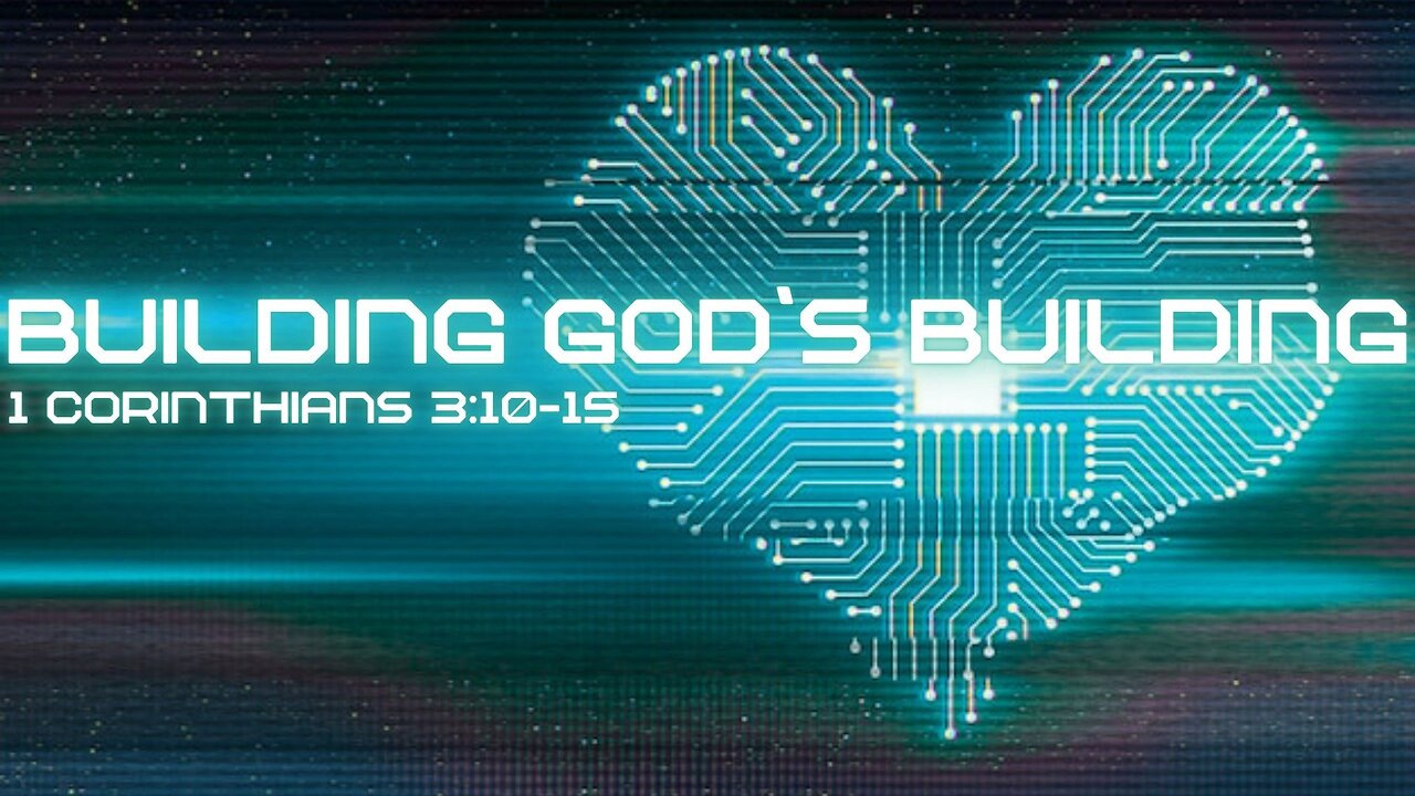 Building God's Building - 1st Corinthians 3 10-15