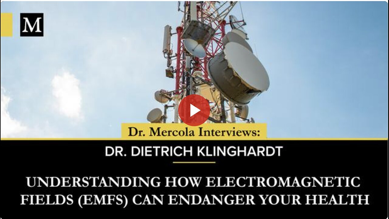 "EMF Dangers: Dr. Mercola's Interview with Dr. Dietrich Klinghardt"