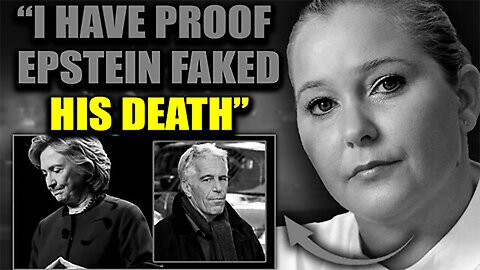 Virginia Guiffre's Final Video: "Hillary Clinton Helped Jeffrey Epstein Fake His Death"