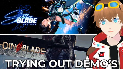 Trying out Stellar Blade/Dinoblade Demo's【VTUBER】