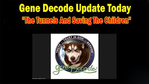 Gene Decode & Capt. Kyle Patriots Update May 4: "The Tunnels And Saving The Children"